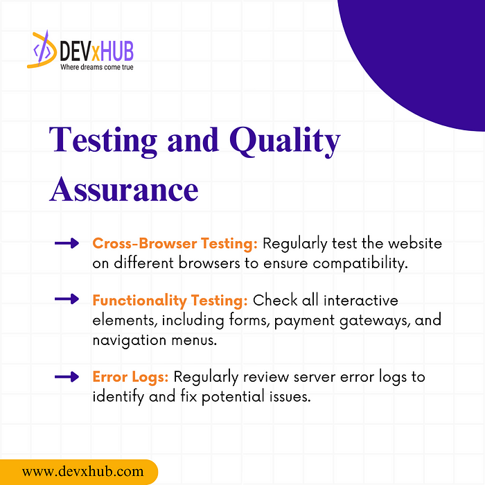 Testing: → Ensure cross-browser compatibility, check functionality, and review error logs to preempt issues.