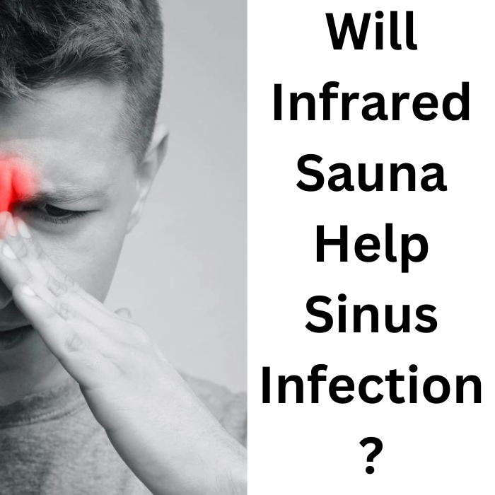 Will Infrared Sauna Help Sinus Infection? by HOC Publishing Medium