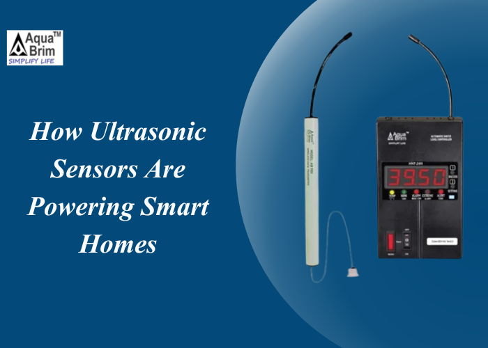 How Ultrasonic Sensors Are Powering Smart Homes
