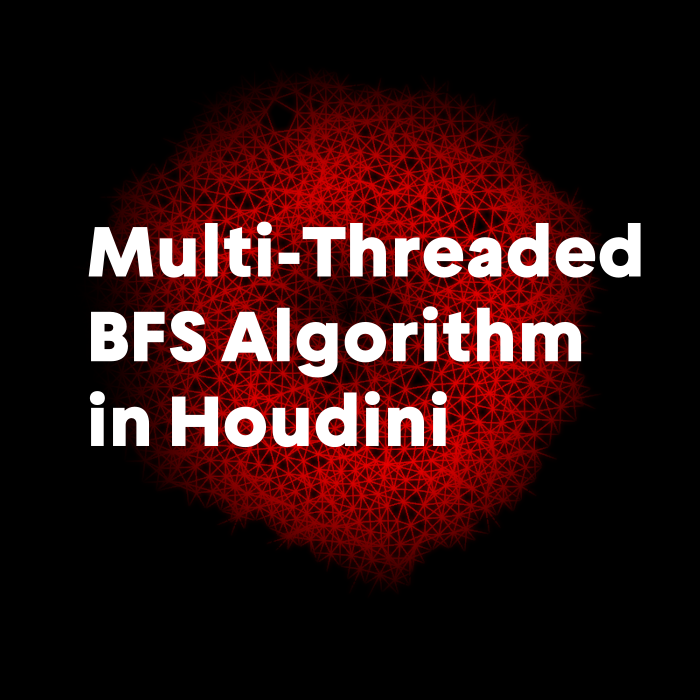 Multi-Threaded BFS Algorithm in Houdini | by Milan Lampert | Feb, 2025 ...