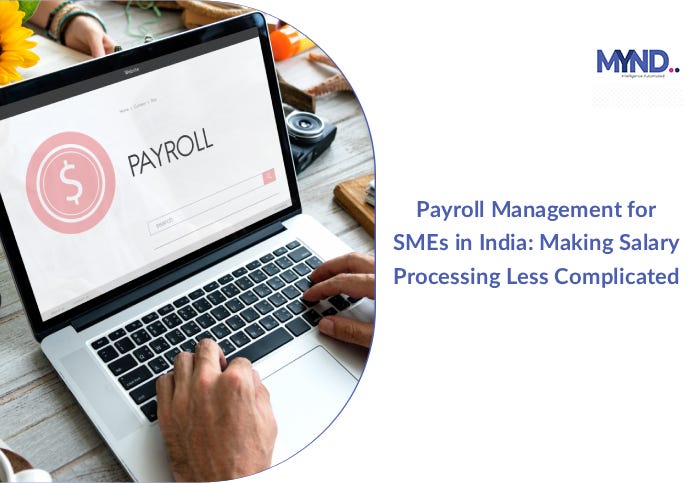 Payroll Management for SMEs in India: Making Salary Processing Less Complicated