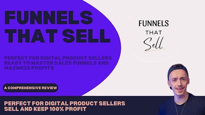 Funnels That Sell Review: Perfect for Digital Product Sellers Ready to Master Sales Funnels and Maximize Profits A comprehensive training course for sales funnels and email marketing, ideal for digital product sellers to resell and keep 100% profit