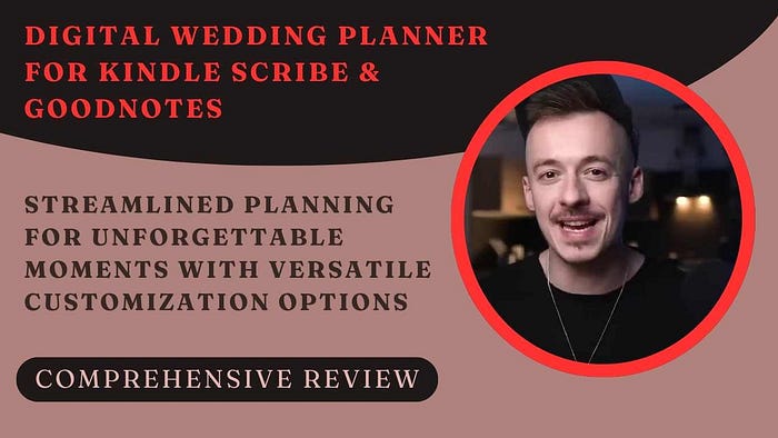 Comprehensive Review: Digital Wedding Planner for Kindle Scribe & GoodNotes — Streamlined Planning for Unforgettable Moments with Versatile Customization Options