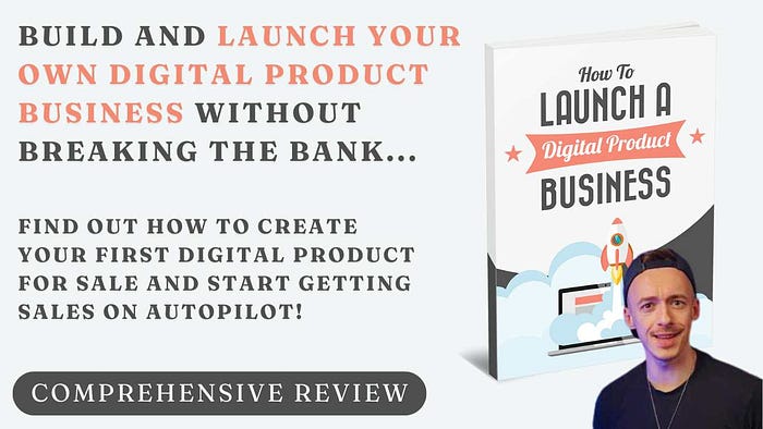 Build and Launch Your Own Digital Product Business Without Breaking The Bank…