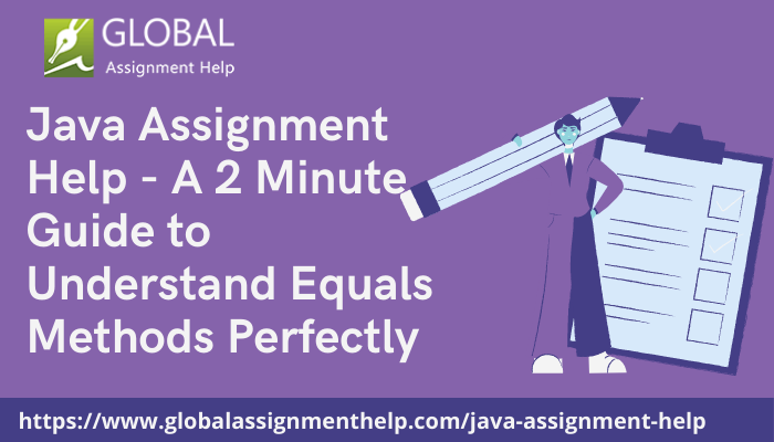 Java Assignment Help — A 2 Minute Guide to Understand Equals Methods ...