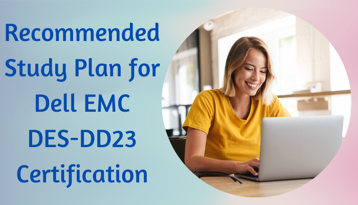 Advice on How to Prepare for the Dell EMC DES-DD23 Certification Exam