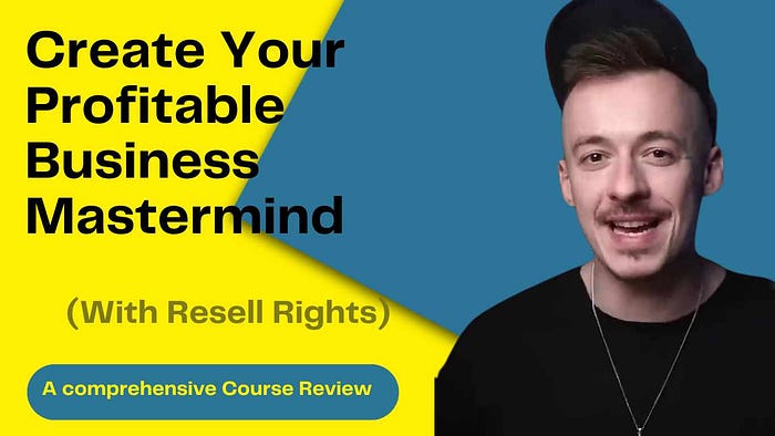 Create Your Profitable Business Mastermind (With Resell Rights) — Comprehensive Review