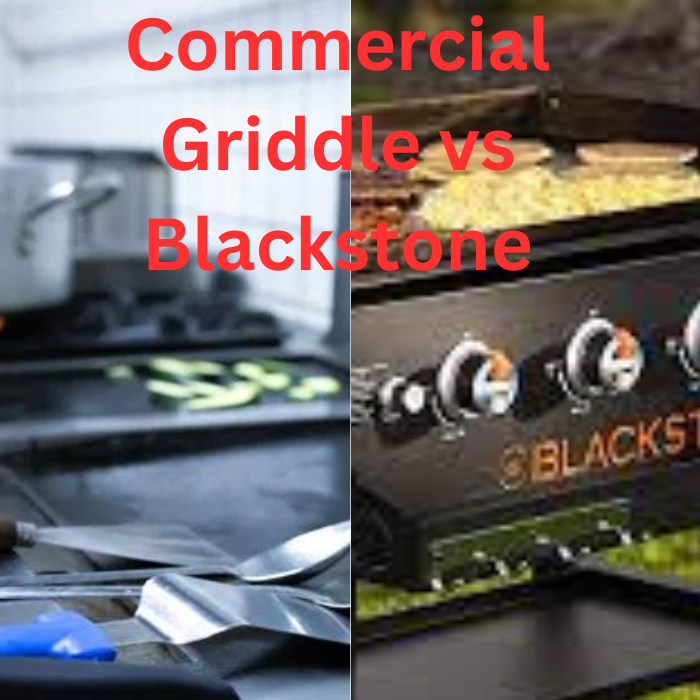 Commercial Griddle vs Blackstone Showdown The Ultimate Guide to