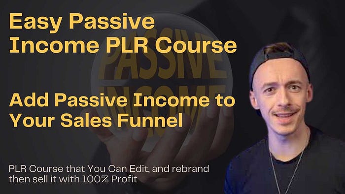 Comprehensive Review Of Easy Passive Income PLR Course: Add Passive Income to Your Sales Funnel PLR Course that You Can Edit, and rebrand then sell it with 100% Profit
