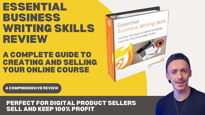 Essential Business Writing Skills Review: A Complete Guide to Creating and Selling Your Online Course Perfect for Digital Product Sellers: Create, Customize, and Resell a Comprehensive Business Writing Course for 100% Profit