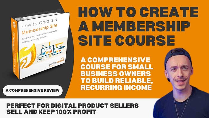 How to Create a Membership Site: A Comprehensive Course for Small Business Owners to Build Reliable, Recurring Income (With Resell Rights) Perfect for Digital Product Sellers: Learn to Build, Sell, and Resell a Membership Site for Steady Income and 100% Profit