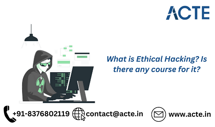 Demystifying Ethical Hacking: Exploring Its Definition and Available Courses