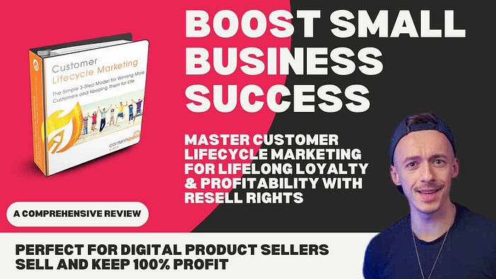 Boost Small Business Success: Master Customer Lifecycle Marketing for Lifelong Loyalty & Profitability with Resell Rights An Essential Course for Digital Product Sellers — Master & Resell Customer Lifecycle Marketing to Help Clients Win Customers for Life While Keeping 100% Profit