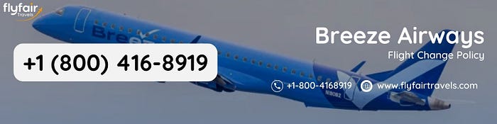 breeze airways flight change policy