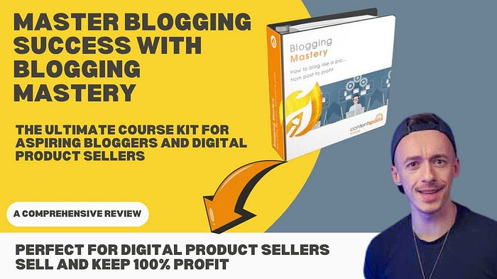 Master Blogging Success with Blogging Mastery: The Ultimate Course Kit for Aspiring Bloggers and Digital Product Sellers Perfect for Digital Product Sellers: Buy, Customize, and Sell for 100% Profit with Our Comprehensive Blogging Mastery Course Kit