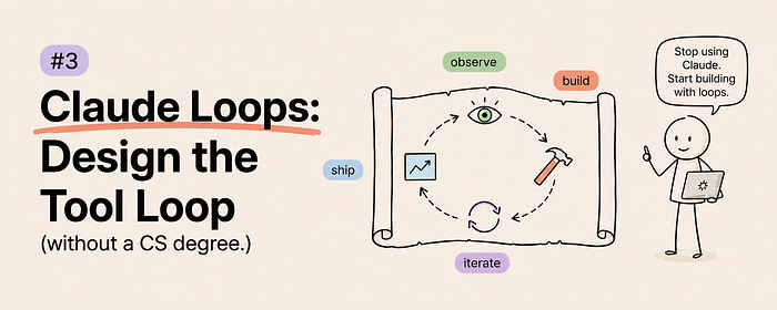 #3 Claude Loops: Design the Tool Loop