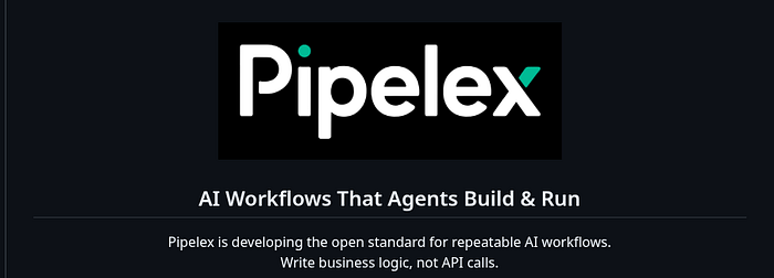 Pipelex: Building Reliable AI Workflows with Business Logic, Not API Calls Pipelex: Building Reliable AI Workflows with Business Logic, Not API Calls