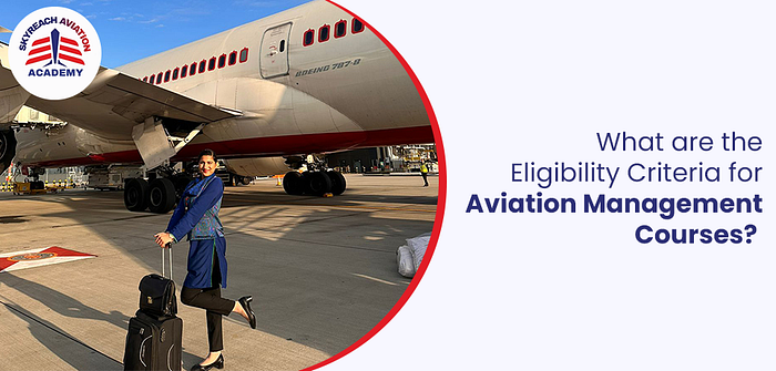 What are the Eligibility Criteria for Aviation Management Courses?