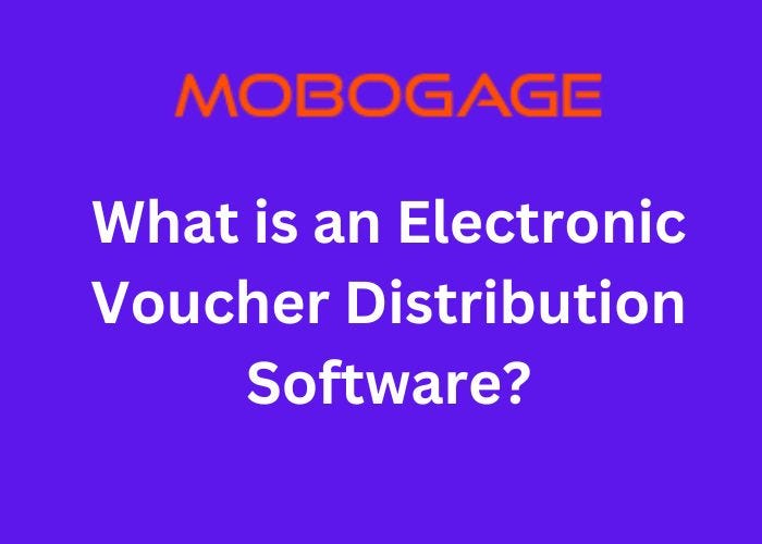 What is an Electronic Voucher Distribution Software? by michael