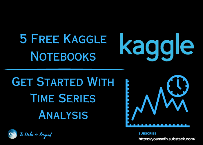 5 Free Practical Kaggle Notebook to Get Started With Time Series Analysis
