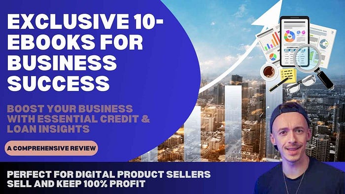 Exclusive 10-eBooks For Business Success Review: Perfect for Entrepreneurs & Small Business Owners — Boost Your Business with Essential Credit & Loan Insights Discover How These Exclusive eBooks Can Transform Your Business: Essential Tips for Managing Credit, Loans, and More. Perfect for Digital Product Sellers to Buy, Use, and Resell with 100% Profit