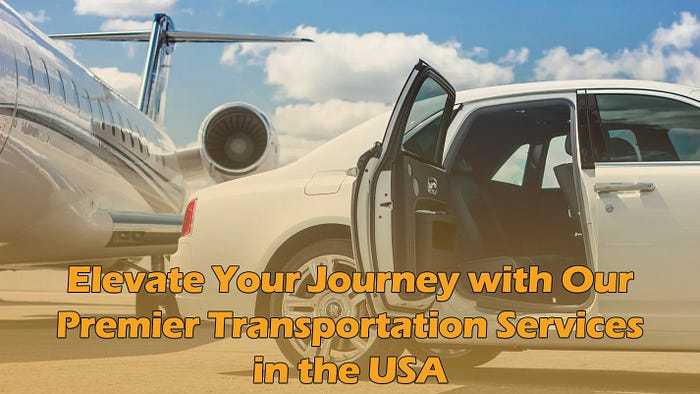 Elevate Your Journey with Our Premier Transportation Services in the USA