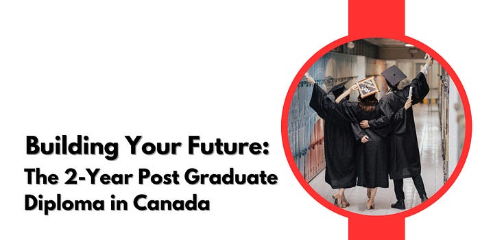 A 2-Year Post Graduate Diploma in Canada