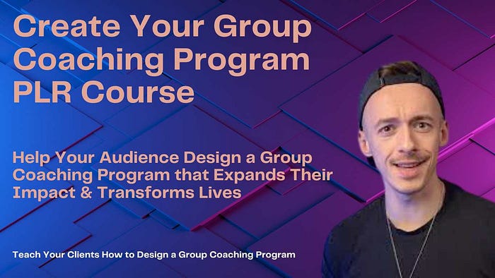Create Your Group Coaching Program PLR Course