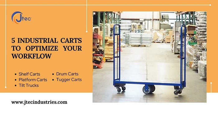5 Industrial Carts to Optimize Your Workflow