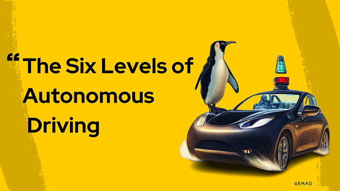The Six Levels of Autonomous Driving and the Challenges They Bring!