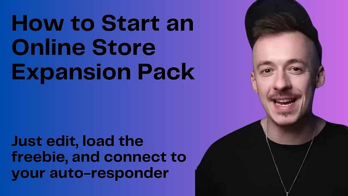 How to Start an Online Store Expansion Pack — A Comprehensive Review You can pick and choose the packs you want or buy the whole bundle and save!