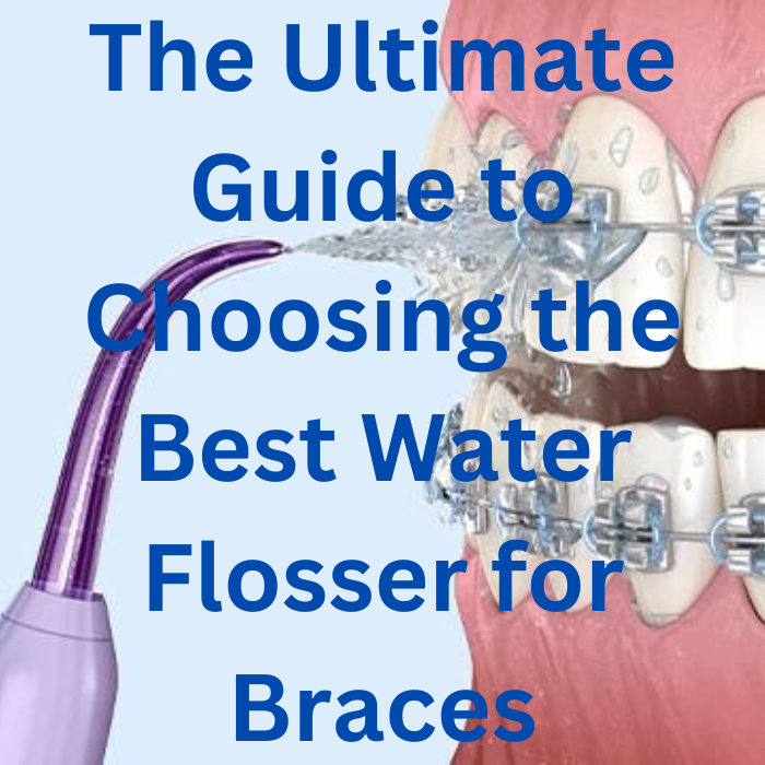 Brace Yourself for Better Oral Health The Ultimate Guide to Choosing