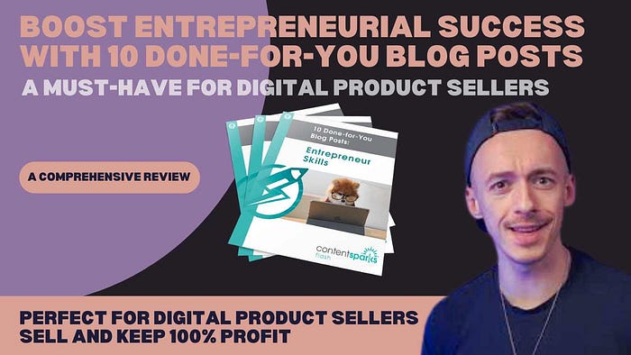 Boost Entrepreneurial Success with 10 Done-for-You Blog Posts: A Must-Have for Digital Product Sellers Perfect for Digital Product Sellers: Buy, Customize, and Resell 10 Entrepreneur Skills Blog Posts While Keeping 100% Profit