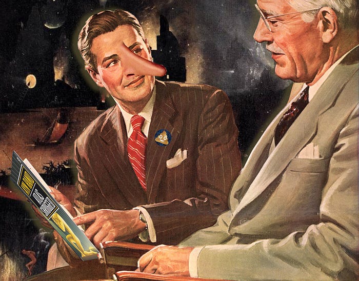 A young man in a smart suit is grinning at an older man seated next to him while gesturing at a brochure. The gesturing young man has been altered to give him a long Pinnocchio nose. He wears a golden poop-emoji badge on his lapel. The brochure has been replaced with the cover for Ayn Rand’s ‘Atlas Shrugged.’ The background has been replaced with a dark, smoldering hellscape from Bosch’s ‘Garden of Earthly Delights.’