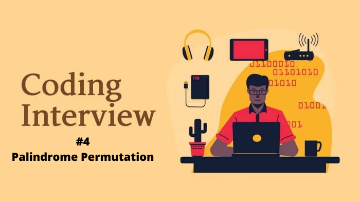 Cracking the coding interview #4 | Palindrome Permutation | by Ankit ...