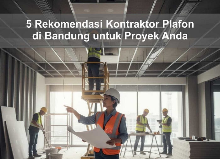 5 Kontraktor Plafon Terpercaya di Bandung