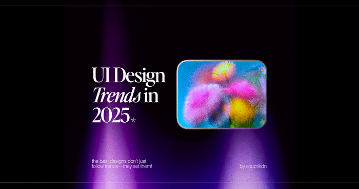 UI Design Trends In 2025 preview