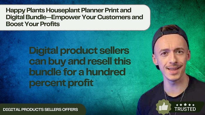 Happy Plants Houseplant Planner Print and Digital Bundle — Empower Your Customers and Boost Your Profits Digital product sellers can buy and resell this bundle for a hundred percent profit