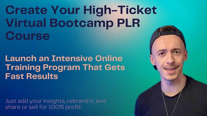 Comprehensive Review Of Create Your High-Ticket Virtual Bootcamp PLR Course: Launch an Intensive Online Training Program That Gets Fast Results