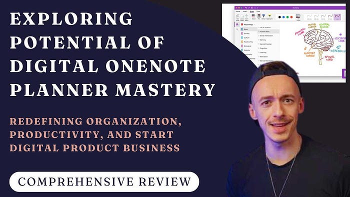 Comprehensive Review: Exploring Potential of Digital OneNote Planner Mastery — Redefining Organization, Productivity, and Start Digital Product Business