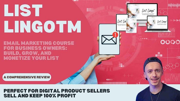 List Lingo™ Review — Email Marketing Course for Business Owners: Build, Grow, and Monetize Your List With Resell Rights A complete step-by-step guide for business owners to build an email list, gain their first 500 subscribers, and start making money. Perfect for digital product sellers looking to buy, use, and resell