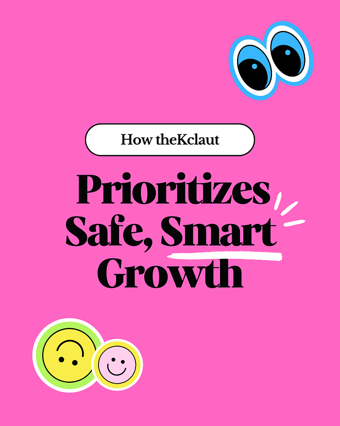 Ho theKclaut Prioritizes Safe, Smart Growth.
