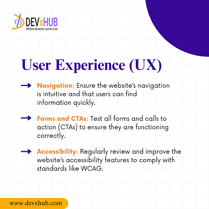 User Experience: → Enhance navigation, test all forms and CTAs, and improve accessibility to keep users engaged.