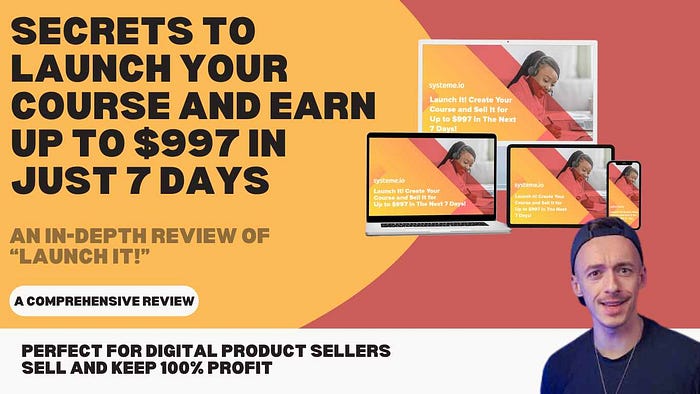 Secrets to Launch Your Course and Earn Up to $997 in Just 7 Days — An In-Depth Review of “Launch It!” Perfect for Digital Product Sellers: Buy, Use, and Resell “Launch It!” with 100% Profit — Affordable Course Review