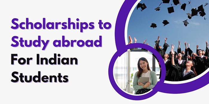 Scholarships to study abroad for Indian students