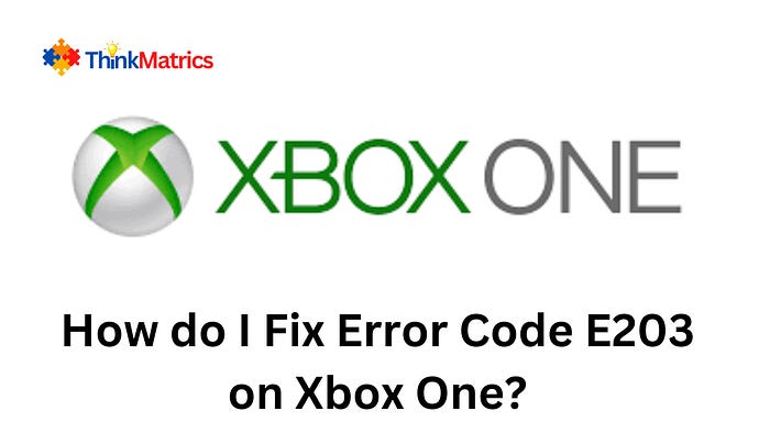 Error Code E203 on Xbox One