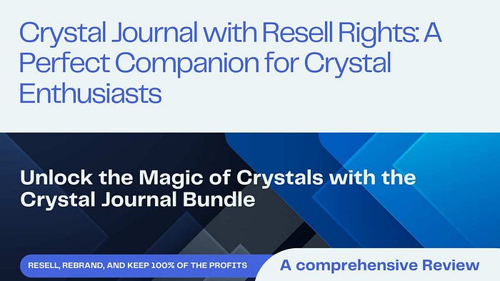 Crystal Journal with Resell Rights: A Perfect Companion for Crystal Enthusiasts Unlock the Magic of Crystals with the Crystal Journal Bundle