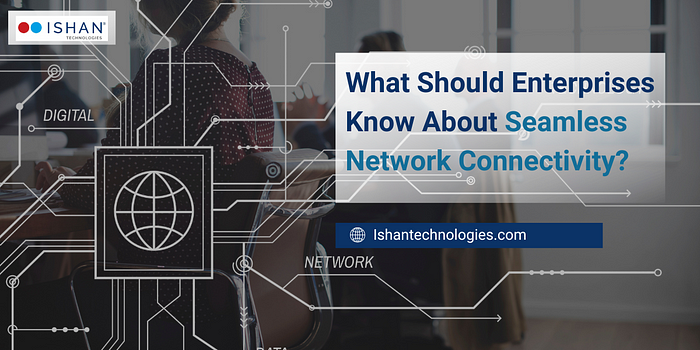seamless network connectivity