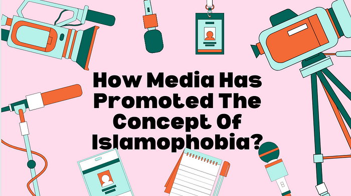 Unveiling Media’s Role in Fueling Islamophobia