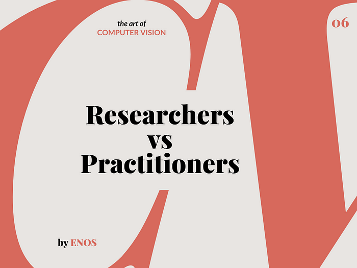 Researchers vs Practitioners